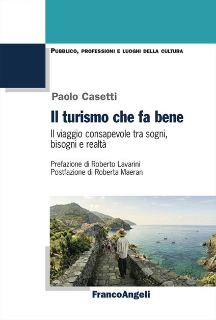 Il turismo che fa bene. FrancoAngeli Il turismo che fa bene. FrancoAngeli
